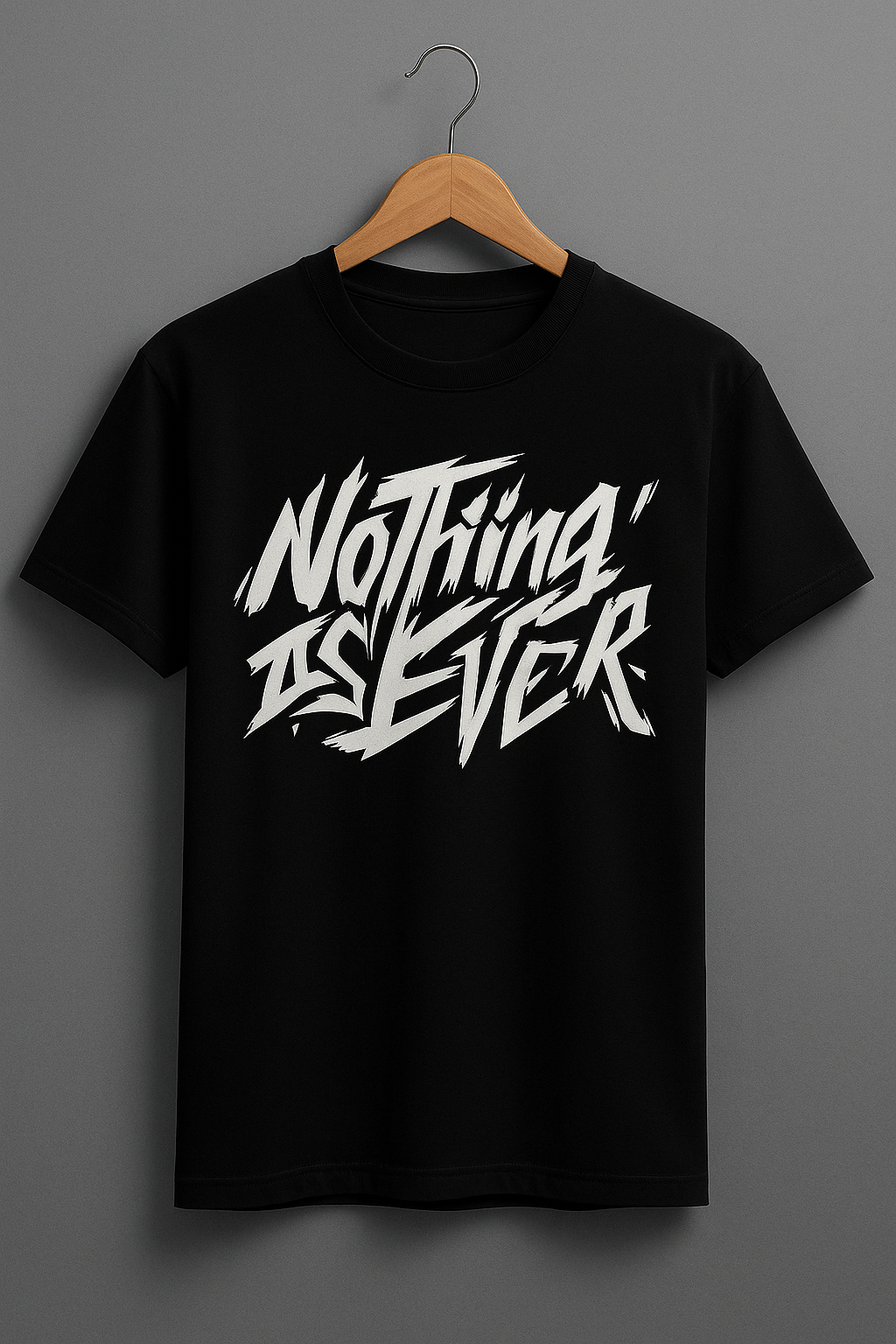 MNFOR Premium Black Graphic T-Shirt – “Nothing Is Ever” Bold Print